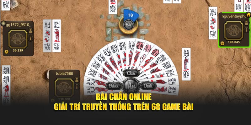 Bài Chắn Online – Giải Trí Truyền Thống Trên 68 Game Bài