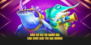 Bắn Cá Jili 68 Game Bài – Sân Chơi Giải Trí Đại Dương