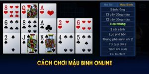 Cách Chơi Mậu Binh Online Chi Tiết Và Bí Quyết Chiến Thắng