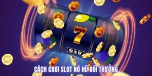 Cách Chơi Slot Nổ Hũ Đổi Thưởng Bất Bại Từ Cao Thủ 2025