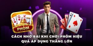 Cách nhớ bài khi chơi Phỏm hiệu quả áp dụng thắng lớn