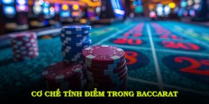 Cơ Chế Tính Điểm Trong Baccarat Đơn Giản Cho Người Mới