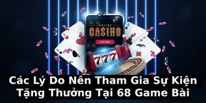 Hướng Dẫn Tham Gia Sự Kiện Tặng Thưởng Tại 68gamebai Chi Tiết Nhất