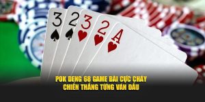 Pok Deng 68 Game Bài Cực Cháy Chiến Thắng Từng Ván Đấu