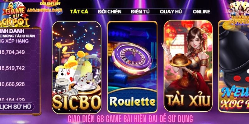 Giao diện 68 game bài hiện đại dễ sử dụng
