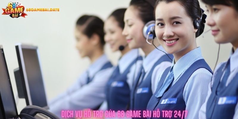 Dịch vụ hỗ trợ của 68 game bài hỗ trợ 24/7