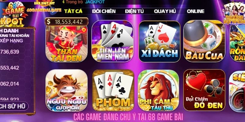 Các game đáng chú ý tại 68 game bài